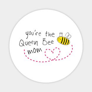 Queen bee mom Magnet